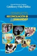 Conflicto, Reconciliación Y Hermandad Actas Del Noveno Congreso Católicos Y Vida Pública