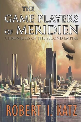 The Game Players of Meridien Chronicles of the Second Empire
