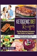 Ketogenic Diet Recipes The No-Nonsense Ketogenic Start Guide for Beginners - Includes 151 Recipes for Rapid Weight Loss
