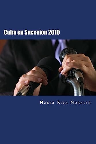 Cuba en Sucesion 2010 Criterios y Opiniones