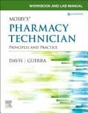Workbook and Lab Manual for Mosby's Pharmacy Technician Principles and Practice