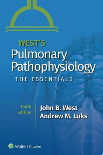 West's Pulmonary Pathophysiology The Essentials