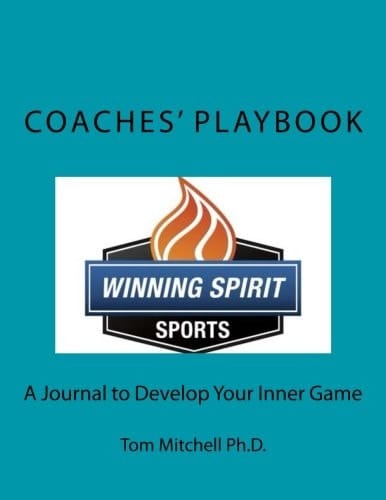Winning Spirit Coaches' Playbook A Journal to Develop the Inner Game