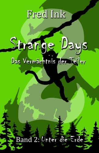 Strange Days - das Vermaechtnis der Teiler Band 2: Unter Die Erde