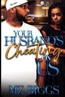 Your Husband's Cheating on Us