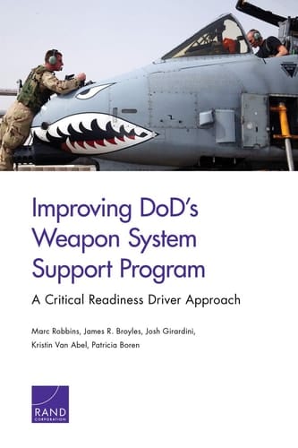 Improving DoD's Weapon System Support Program A Critical Readiness Driver Approach