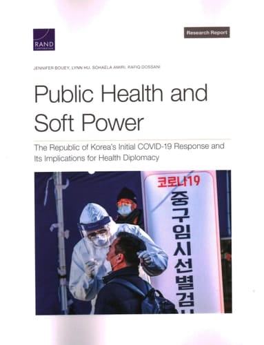 Public Health and Soft Power The Republic of Korea's Initial COVID-19 Response and Its Implications for Health Diplomacy