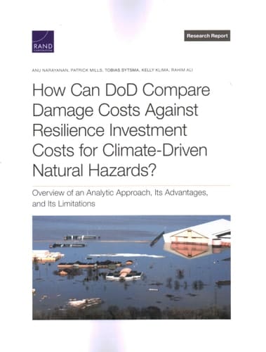 How Can DoD Compare Damage Costs Against Resilience Investment Costs for Climate-Driven Natural Hazards? Overview of an Analytic Approach, Its Advantages, and Its Limitations