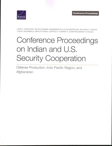 Conference Proceedings on Indian and U.S. Security Cooperation Defense Production, Indo-Pacific Region, and Afghanistan