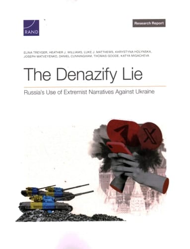 The Denazify Lie Russia's Use of Extremist Narratives Against Ukraine