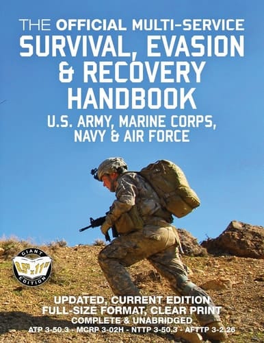 The Official Multi-Service Survival, Evasion and Recovery Handbook - US Army, Marine Corps, Navy and Air Force Updated, Current Edition - Full-Size 8. 5 X 11 Format: Large, Clear Print and Pictures - ATP 3-50. 3 2012 (FM 3-50. 3) - MCRP 3-02H - NTTP 3-50. 3 - AFTTP 3-2. 26