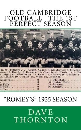 Old Cambridge Football: the 1st Perfect Season Romey's 1925 Season