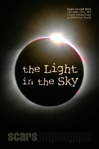 The Light in the Sky Down in the Dirt Magazine September-December 2017 Issue Collection Book
