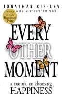 Happiness Manual Every Other Moment: What Is Happiness and How to Be Happy, Now.