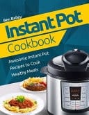 Instant Pot Cookbook Awesome Instant Pot Recipes to Cook Healthy Meals