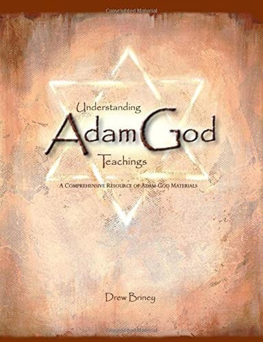 Understanding Adam-God Teachings A Comprehensive Resource of Adam-God Materials