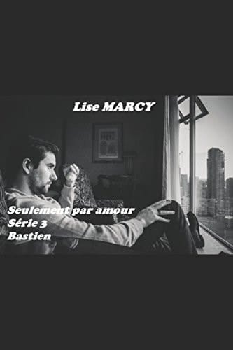 Seulement Par Amour Série 3 : Bastien