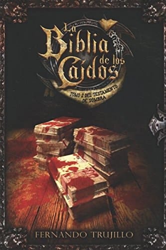 La Biblia de Los Caídos. Tomo 2 Del Testamento de Sombra