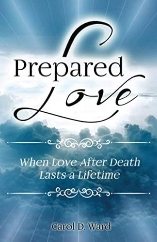 Prepared Love When Love After Death Lasts a Lifetime