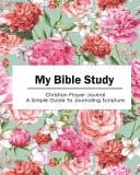 My Bible Study Pink Vintage Flower | Christian Prayer Journnal - a Simple Guide to Journaling Scripture (Size 8x10)