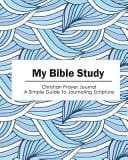 My Bible Study Blue Wave- Christian Prayer Journnal - a Simple Guide to Journaling Scripture (Size 8x10)