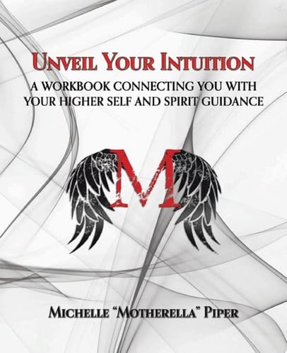 Unveil Your Intuition A Workbook Connecting You with Your Higher Self and Spirit Guidance