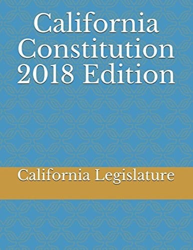 California Constitution 2018 Edition