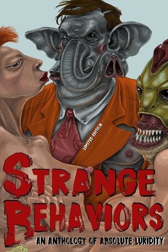 Strange Behaviors (Limited Edition) An Anthology of Absolute Luridity