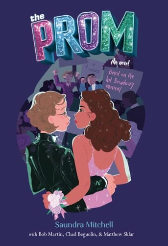 The Prom A Novel Based on the Hit Broadway Musical