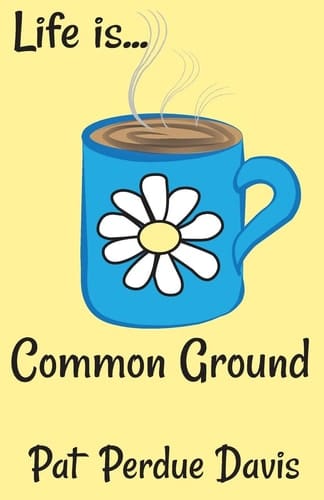 Life Is... Common Ground