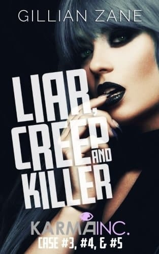 Liar, Creep and Killer Karma Inc. Cases 3, 4 And 5