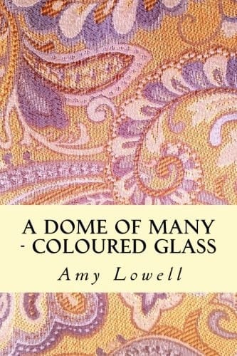 A Dome of Many - Coloured Glass