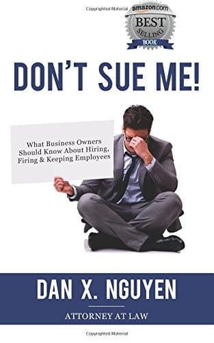 Don't Sue Me What Business Owners Should Know About Hiring, Firing, and Keeping Employees
