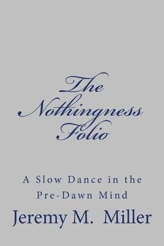 The Nothingness Folio A Slow Dance in the Pre-Dawn Mind