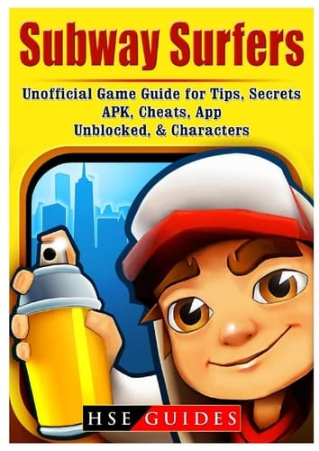 Subway Surfers Unofficial Game Guide for Tips, Secrets, Apk, Cheats, App, Unblocked, & Characters
