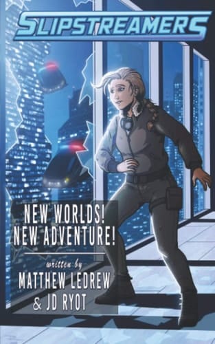 New Worlds! New Adventure! A Slipstreamers Adventure