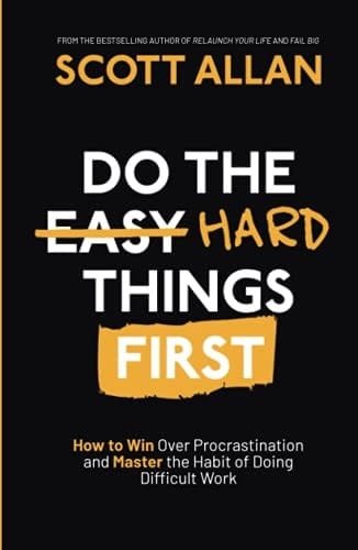 Do the Hard Things First: How to Win Over Procrastination and Master the Habit of Doing Difficult Work (Do the Hard Things First Series)