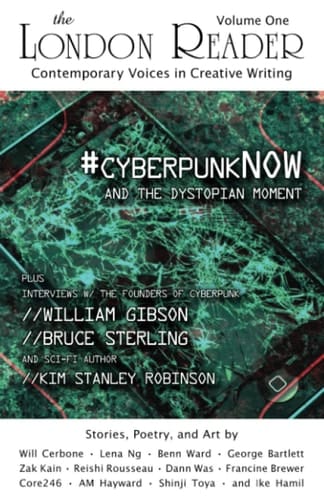 #cyberpunkNOW and the Dystopian Moment The London Reader, Volume One