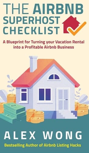 The Airbnb's Super Host's Checklist A Blueprint for Turning Your Vacation Rental Into a Profitable Airbnb Business