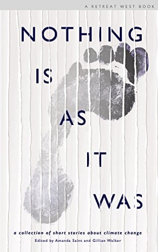 Nothing Is As It Was: 32 stories about climate change