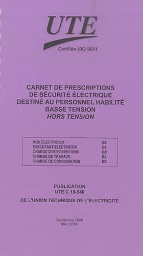Carnet de prescriptions de sécurité électrique destiné au personnel habilité bas UTE C 18-540 MAJ 2004