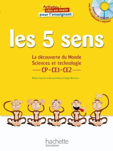 Les 5 sens La découverte du Monde, Sciences et technologie CP-CE1-CE2