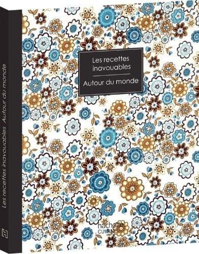 Recettes inavouables Autour du monde