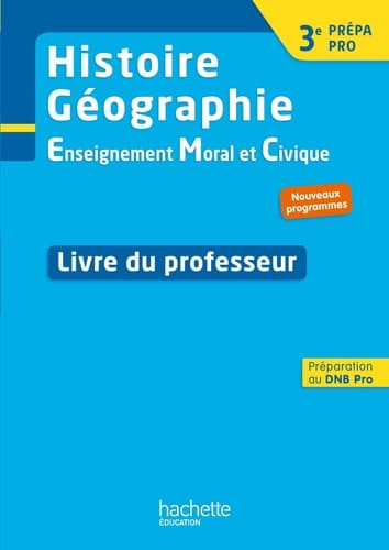 Histoire Géographie EMC 3e Prépa Pro Livre du professeur