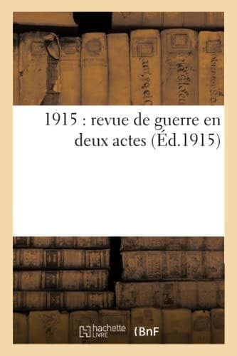1915: Revue de Guerre En Deux Actes