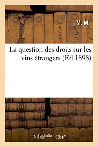 La Question Des Droits Sur Les Vins Étrangers