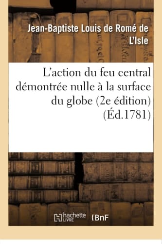 L'Action Du Feu Central Démontrée Nulle À La Surface Du Globe