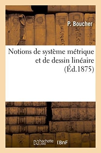 Notions de Système Métrique Et de Dessin Linéaire