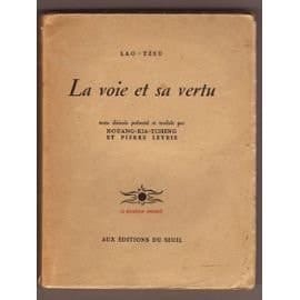 La Voie et sa vertu. Tao-tê-king