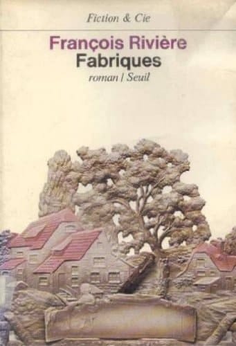 Fabriques: Roman (Fiction & [i.e. et] Cie) (French Edition)